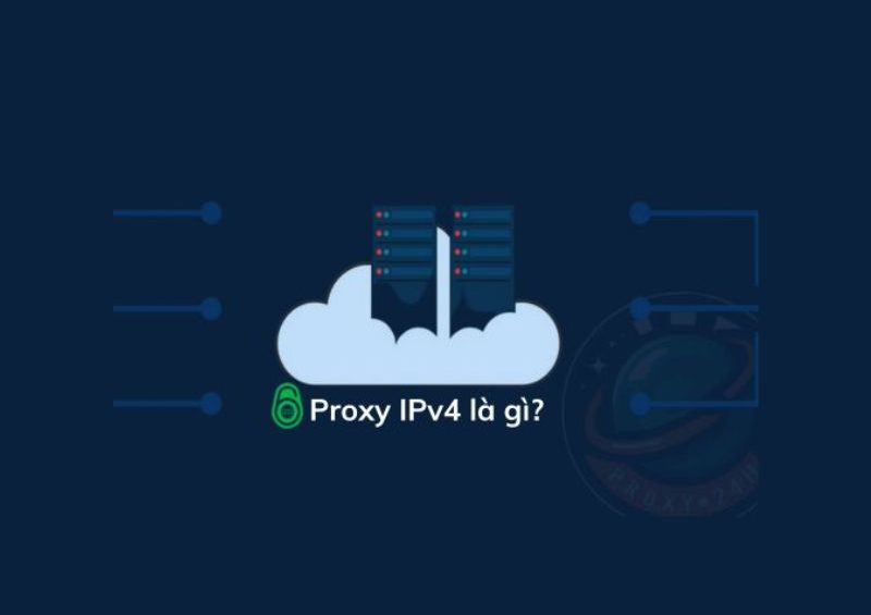 Proxy IPv4 là gì? Nơi mua Proxy V4 tốt nhất